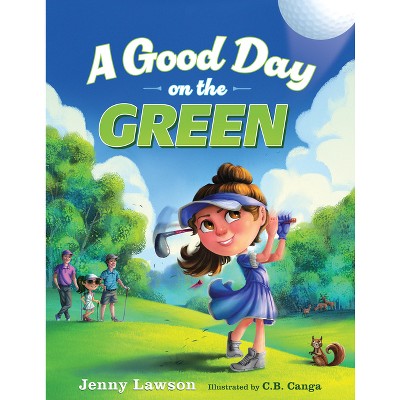A Good Day on the Green - by  Jenny Lawson (Hardcover)