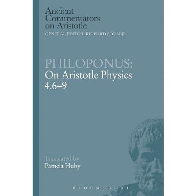 Philoponus: On Aristotle Physics 4.6-9 - (Ancient Commentators on Aristotle) by  Michael Griffin & Richard Sorabji (Paperback)