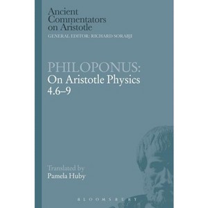 Philoponus: On Aristotle Physics 4.6-9 - (Ancient Commentators on Aristotle) by  Michael Griffin & Richard Sorabji (Paperback) - 1 of 1