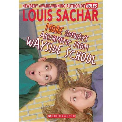 More Sideways Arithmetic from Wayside School - by  Louis Sachar (Paperback)