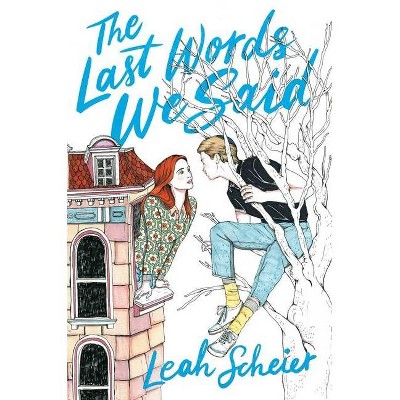 The Last Words We Said - by  Leah Scheier (Hardcover)