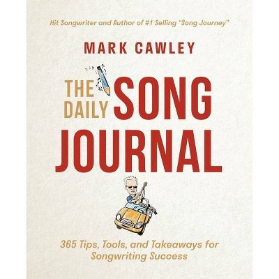 The Daily Song Journal - by  Mark Cawley (Paperback)