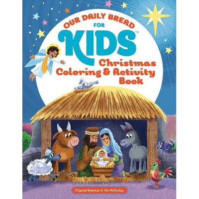 Christmas Coloring and Activity Book - (Our Daily Bread for Kids) by  Crystal Bowman & Teri McKinley & Luke Flowers (Paperback)