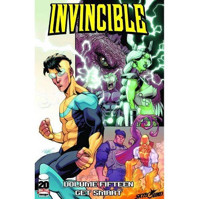 Invincible Volume 15: Get Smart - by  Robert Kirkman (Paperback)