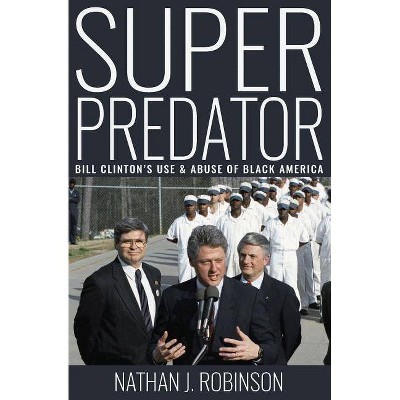 Superpredator - by  Nathan J Robinson (Paperback)