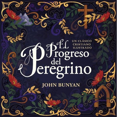 El Progreso del Peregrino - by  John Bunyan (Hardcover)