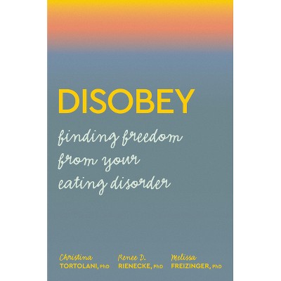 Disobey - by  Christina Tortolani & Melissa Freizinger & Renee D Rienecke (Paperback)