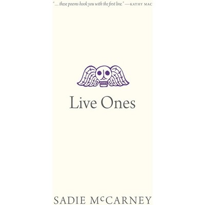 Live Ones - (Oskana Poetry and Poetics) by  Sadie McCarney (Paperback)