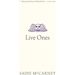 Live Ones - (Oskana Poetry and Poetics) by  Sadie McCarney (Paperback) - 1 of 1