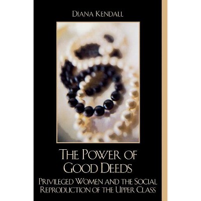 The Power of Good Deeds - by  Diana Kendall (Paperback)