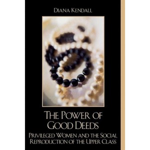 The Power of Good Deeds - by  Diana Kendall (Paperback) - 1 of 1