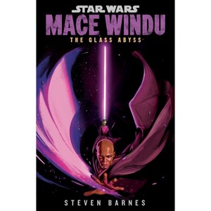 Star Wars: Mace Windu: The Glass Abyss - by Steven Barnes - 1 of 1