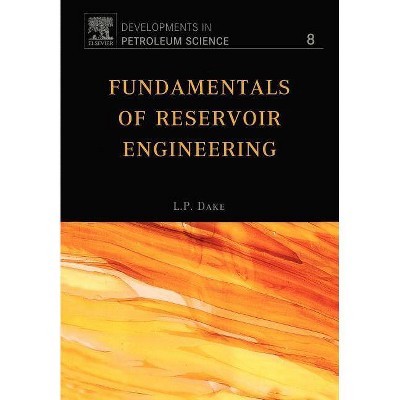 Fundamentals of Reservoir Engineering, 8 - (Developments in Petroleum Science) by  L P Dake (Paperback)