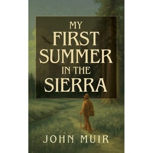 My First Summer in the Sierra Illustrated - by  John Muir (Hardcover) - 1 of 1