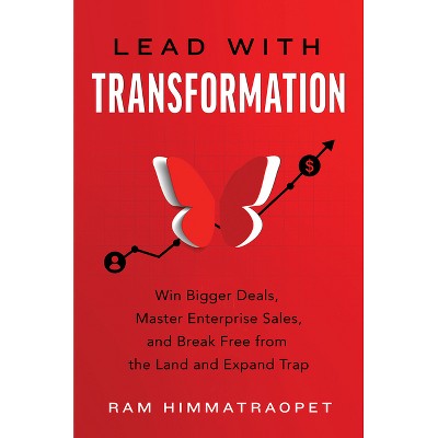 Lead with Transformation - by  Ram Himmatraopet (Hardcover)