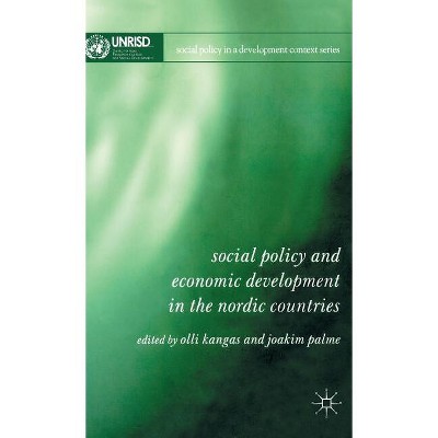 Social Policy and Economic Development in the Nordic Countries - (Social Policy in a Development Context) by  O Kangas & J Palme (Hardcover)