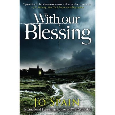 With Our Blessing - (An Inspector Tom Reynolds Mystery) by  Jo Spain (Hardcover)