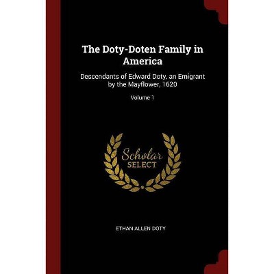 The Doty-Doten Family in America - by  Ethan Allen Doty (Paperback)