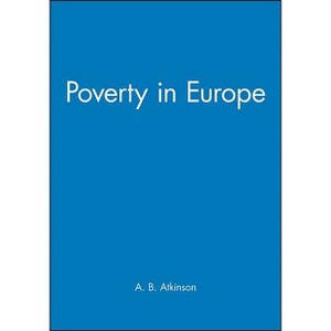 Poverty in Europe - (Yrjo Jahnsson Lectures) by  A B Atkinson (Hardcover) - 1 of 1