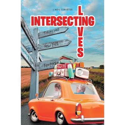 Intersecting Lives - by  Linda Edmister (Paperback)