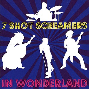 7 Shot Screamers - In Wonderland (CD) - 1 of 1