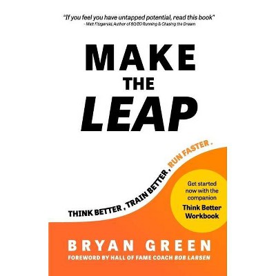 Make the Leap - by  Bryan Green (Paperback)