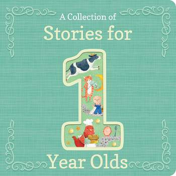 A Collection of Stories for 1-Year-Olds - by  Jaye Garnett (Hardcover)