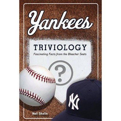 Yankees Triviology - (Triviology: Fascinating Facts) by  Neil Shalin (Paperback)