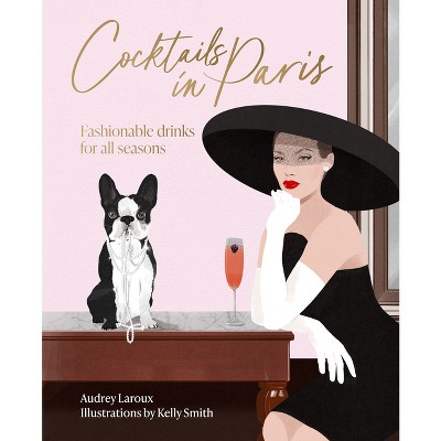 Cocktails in Paris - by  Audrey Laroux (Hardcover)