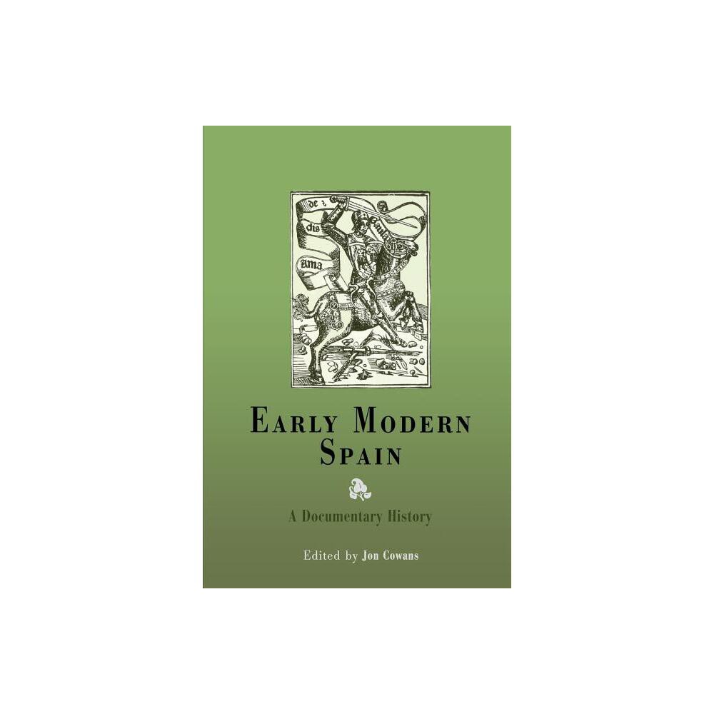 Early Modern Spain - by Jon Cowans (Paperback)