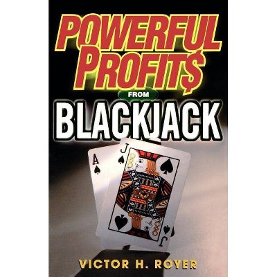 Powerful Profits from Blackjac - by  Victor H Royer (Paperback)