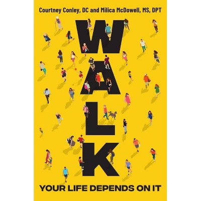 Walk - by  Courtney Conley & Milica McDowell (Hardcover)