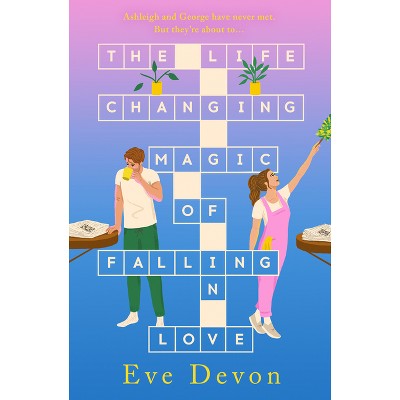 The Life-Changing Magic of Falling in Love - by  Eve Devon (Paperback)