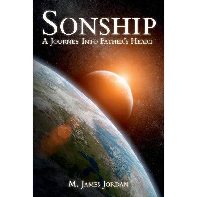 Sonship - by  M James Jordan (Paperback)