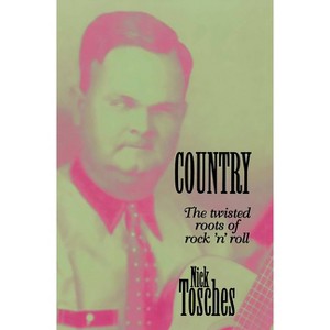Country - 3rd Edition by  Nick Tosches (Paperback) - 1 of 1