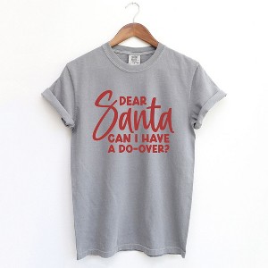 Simply Sage Market Women's Dear Santa Can I Have A Do Over? Short Sleeve Garment Dyed Tee - 1 of 4