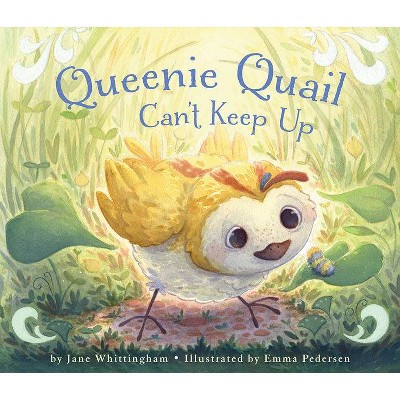 Queenie Quail Can't Keep Up - by  Jane Whittingham (Hardcover)