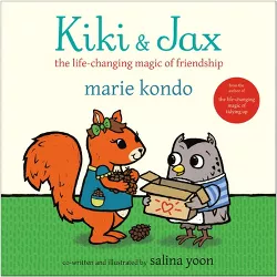 Kiki and Jax Life-Changing Magic of Friendship - by Marie Kondo (Hardcover)