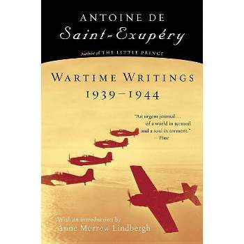Wartime Writings 1939-1944 - by  Antoine de Saint-Exupéry (Paperback)