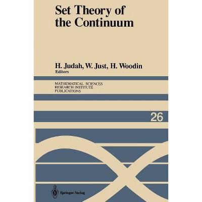 Set Theory of the Continuum - (Mathematical Sciences Research Institute Publications) by  Haim Judah & Winfried Just & Hugh Woodin (Paperback)