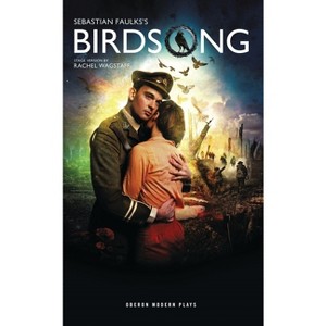 Birdsong - (Oberon Modern Plays) by  Sabastian Faulks (Paperback) - 1 of 1