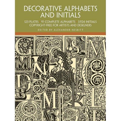 Decorative Alphabets and Initials - (Dover Pictorial Archives) Annotated by  Alexander Nesbitt (Paperback)