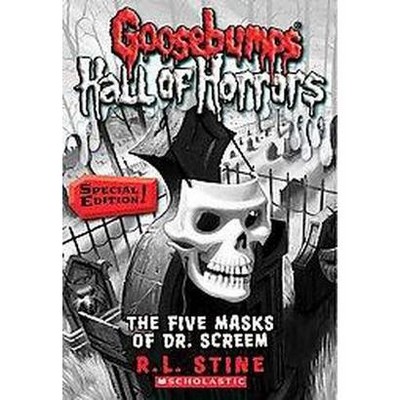 The Five Masks of Dr. Screem: Special Edition (Goosebumps Hall of Horrors #3), 3 - by  R L Stine (Paperback)