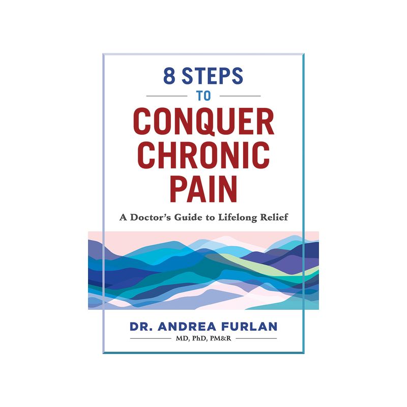 8 Steps to Conquer Chronic Pain - by  Andrea Furlan (Paperback), 1 of 2