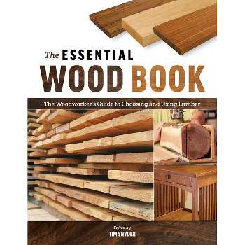 The Essential Wood Book - by  Tim Snyder (Paperback)