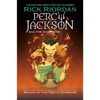 Percy Jackson and the Olympians: Wrath of the Triple Goddess - (Percy Jackson & the Olympians) by  Rick Riordan (Hardcover)