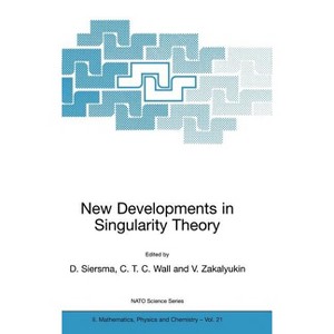 New Developments in Singularity Theory - (NATO Science Series II: Mathematics, Physics and Chemistry) by  Dirk Wiersma & C T C Wall & V Zakalyukin - 1 of 1
