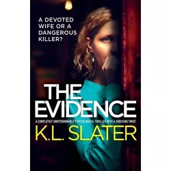 The Evidence - by  K L Slater (Paperback)