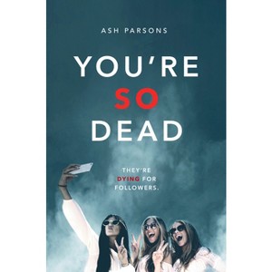 You're So Dead - by  Ash Parsons (Hardcover) - 1 of 1