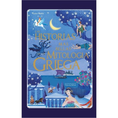 Historias Mas Bellas de la Mitologia Gr - by  Luisa Mattia (Hardcover)